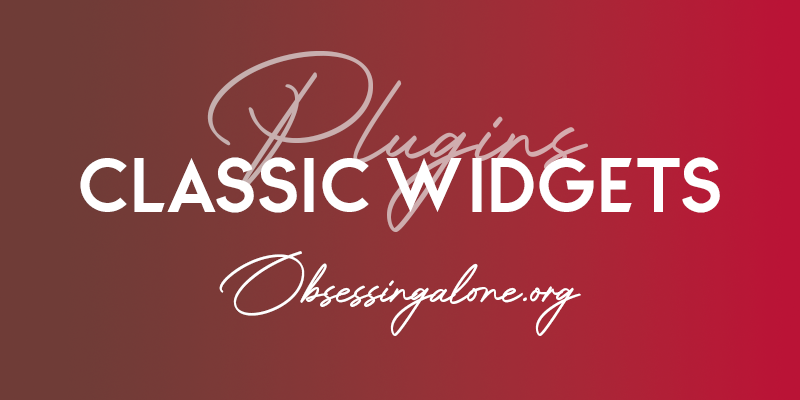 PLUGIN: Classic Widgets Refresh!